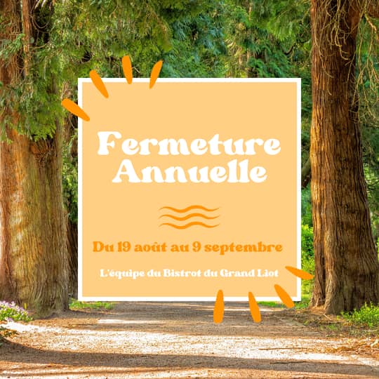 Affiche de la fermeture annuelle du Bistrot du Grand Liot